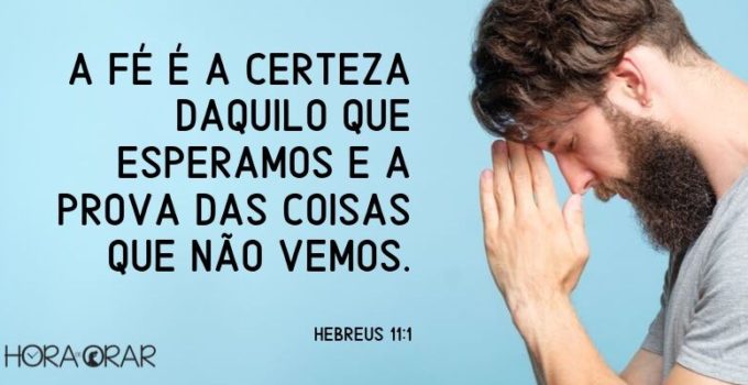 Homem orando Fé e a certeza daquilo que esperamos Hebreus 11:1