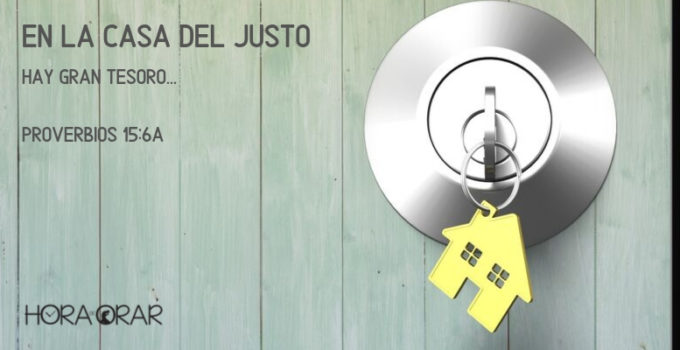 llave en la puerta de la casa del justo Proverbios 15:6