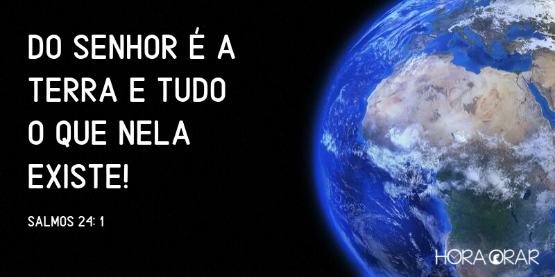 Planeta terra e o universo Salmos 24:1