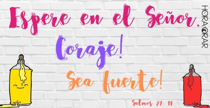 Muro pintado con frases de coraje. salmos 27:14