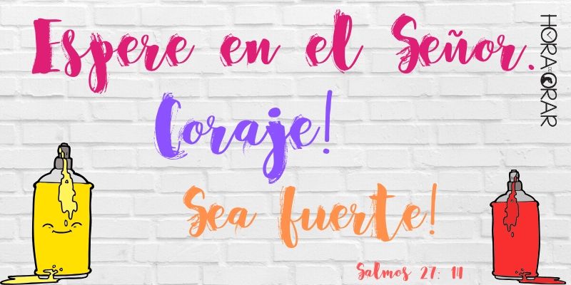 Muro pintado con frases de coraje. salmos 27:14