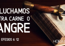 No luchamos contra carne o sangre. Efesios 6: 12