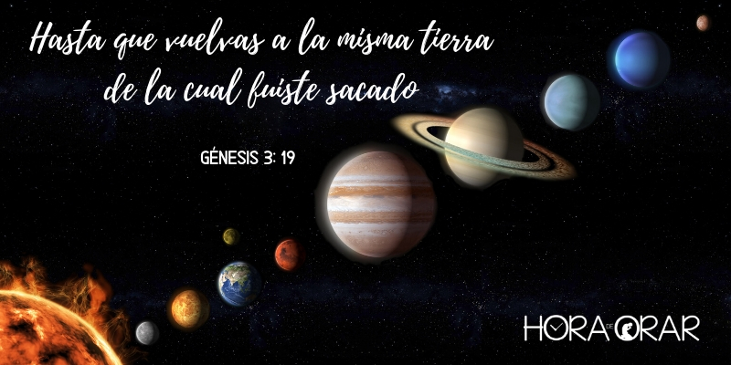 Planetas del sistema solar. Génesis 3:19