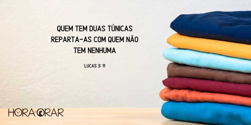 Uma pilha de roupas novas e limpas. Lucas 3: 11