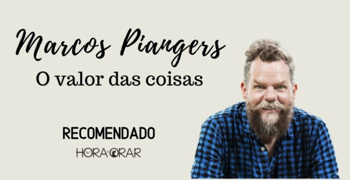 O valor das coisas - Marcos Piangers