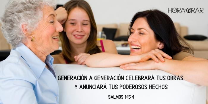 Tres generaciones hablando alegremente. Salmos 145:1