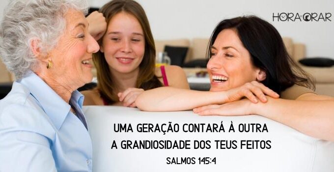 Tres gerações conversando. Salmos 145:4