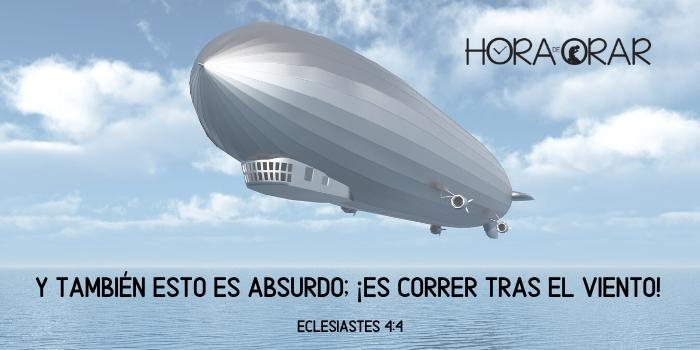 Un dirigible. Eclesiastes 4:4