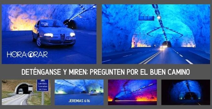 Tunel de Laerdal en la Noruega. Jeremias 6:16