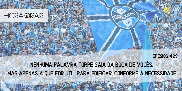 Torcida do Grêmio. Efésios 4:29