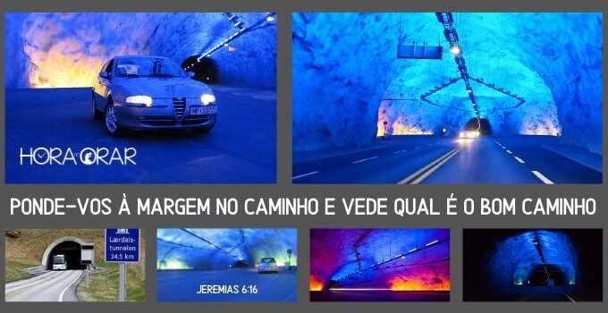 Tunel de Laerdal na Noruega. Jeremias 6:16