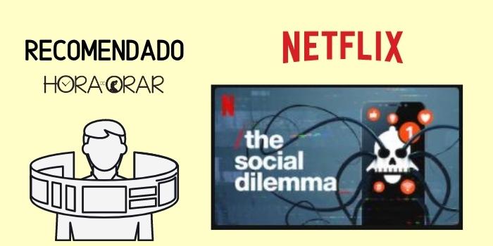 The social Dilemma - Recomendado Hora de Orar