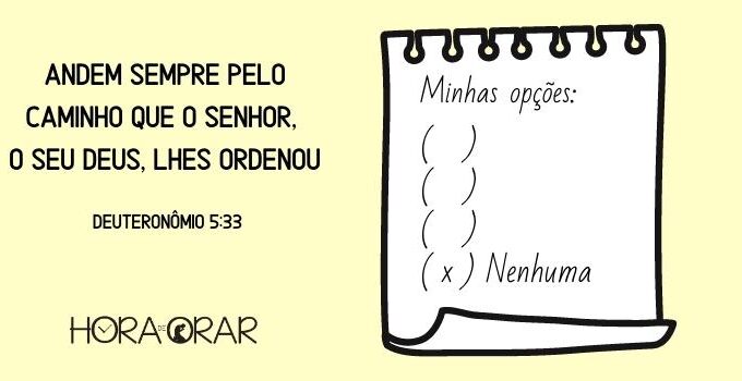 Um folha mostra que realmente não há opções. Deuteronômio 5:33