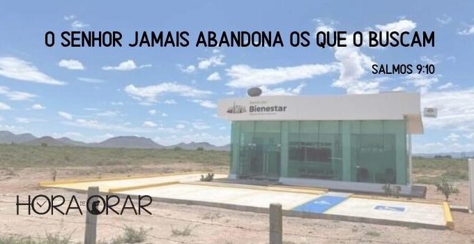 Uma agencia bancaria no meio do nada, no México. Salmos 9:10