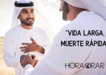 Un saludo árabe tradicional: "Vida larga, muerte rapida"