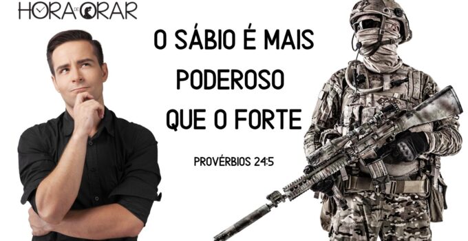 Um soldado bem armado e um homem pensativo. Provérbios 24:5