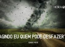 Tornado destruindo tudo. Isaías 43:13