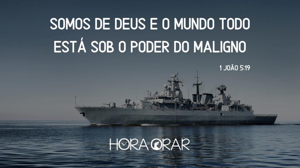 Um navio de guerra. 1 João 5:19