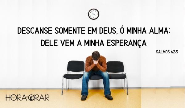 Um homem na sala de espera. Salmos 62:5