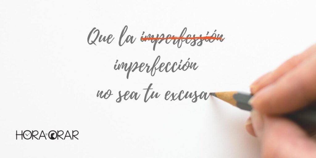 La frase título desta reflexión con la palabra imperfección mal escrita y rayada