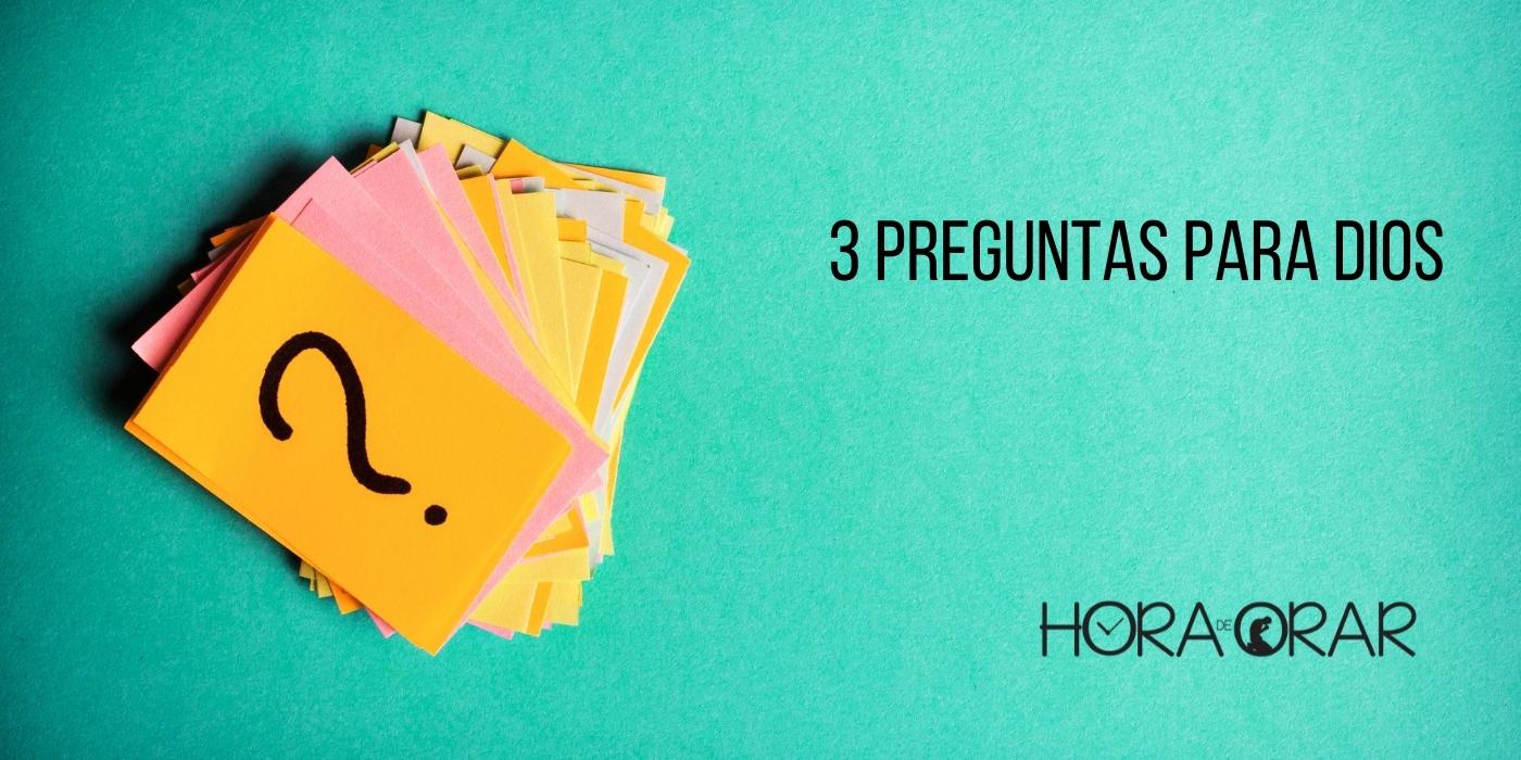 3 Preguntas Para Dios Hora De Orar Devocional Diário