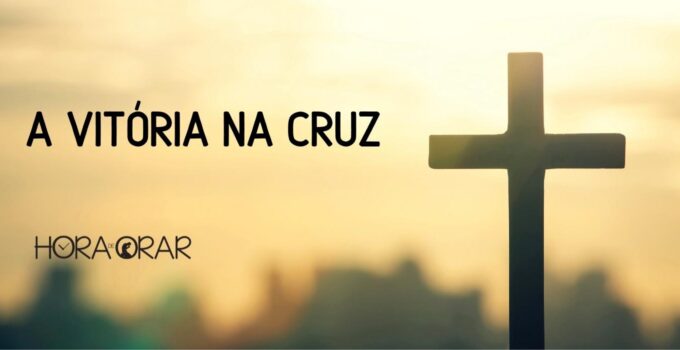 A vitória na cruz