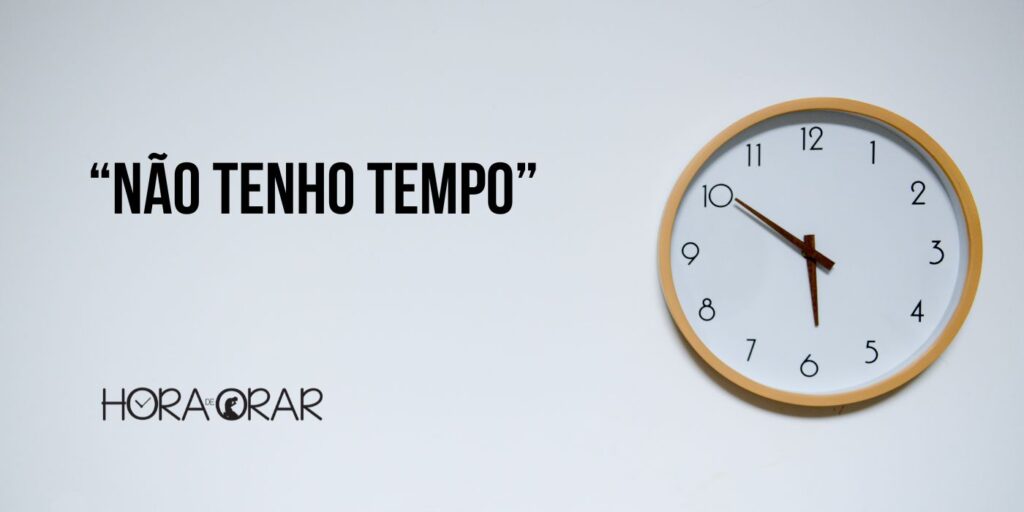 Um relógio e a frase: "Não tenho tempo"