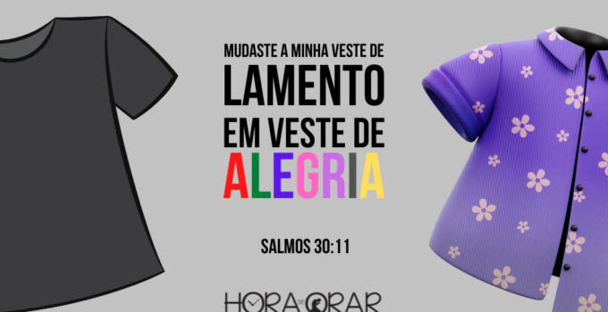 Uma roupa de luto e outra roupa de festa e o verso do Salmos 30:11.