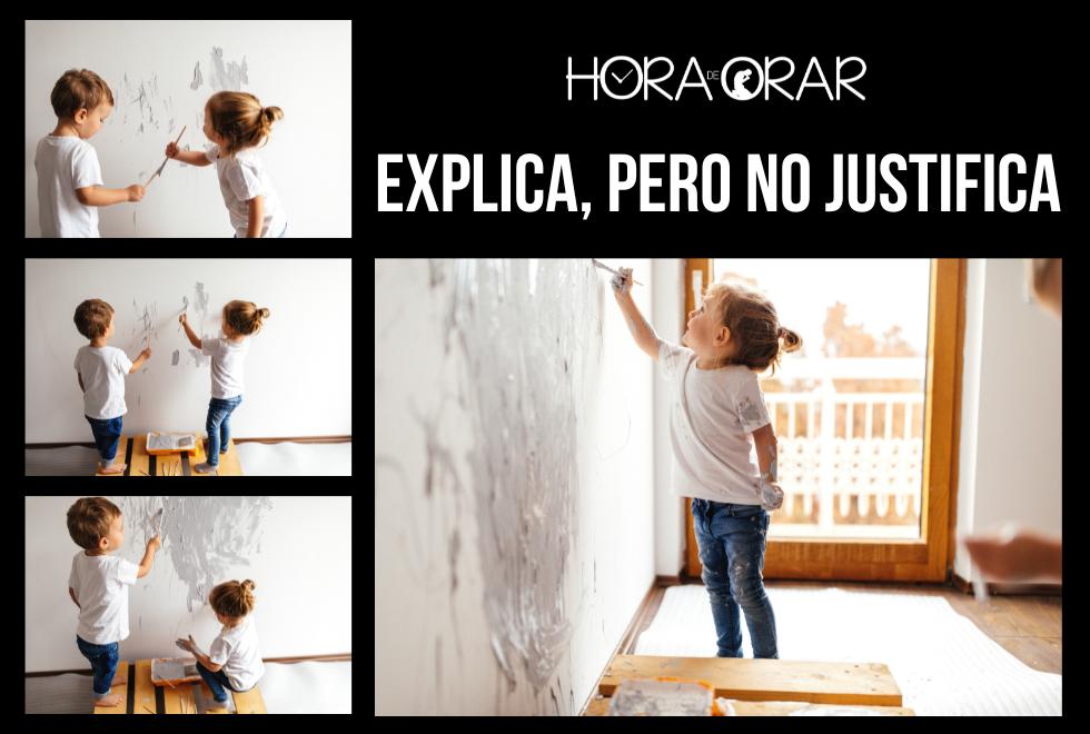 Niños pintando la pared de su casa y la frase: "Explica, pero no justifica"