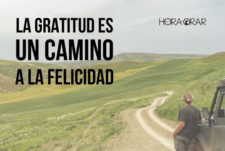 La gratitud es un camino a la felicidad - Hora de Orar - Devocional Diário