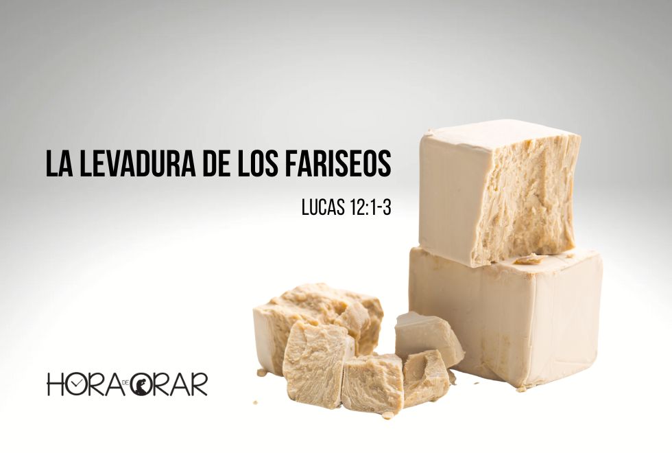 La-levadura-de-los-fariseos-lucas-12