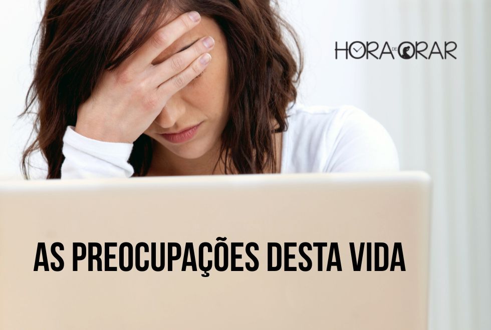 As-preocupacoes-desta-vida