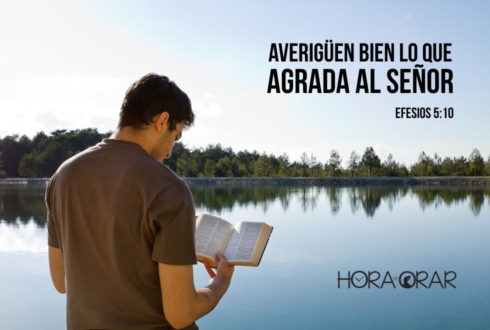 averiguen-bien-lo-que-agrada-al-Senor-Efesios-5-10