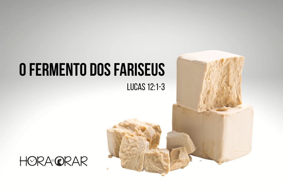 o-fermento-dos-fariseus-Lucas-12