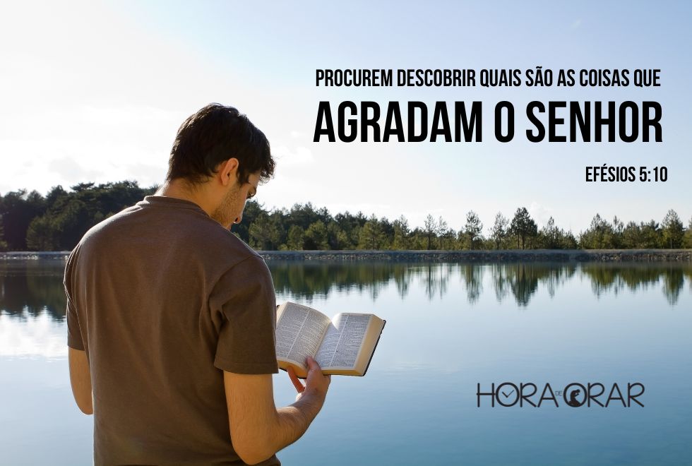 procurem-descobrir-quais-sao-as-coisas-que-agradam-ao-Senhor-Efesios-5-10