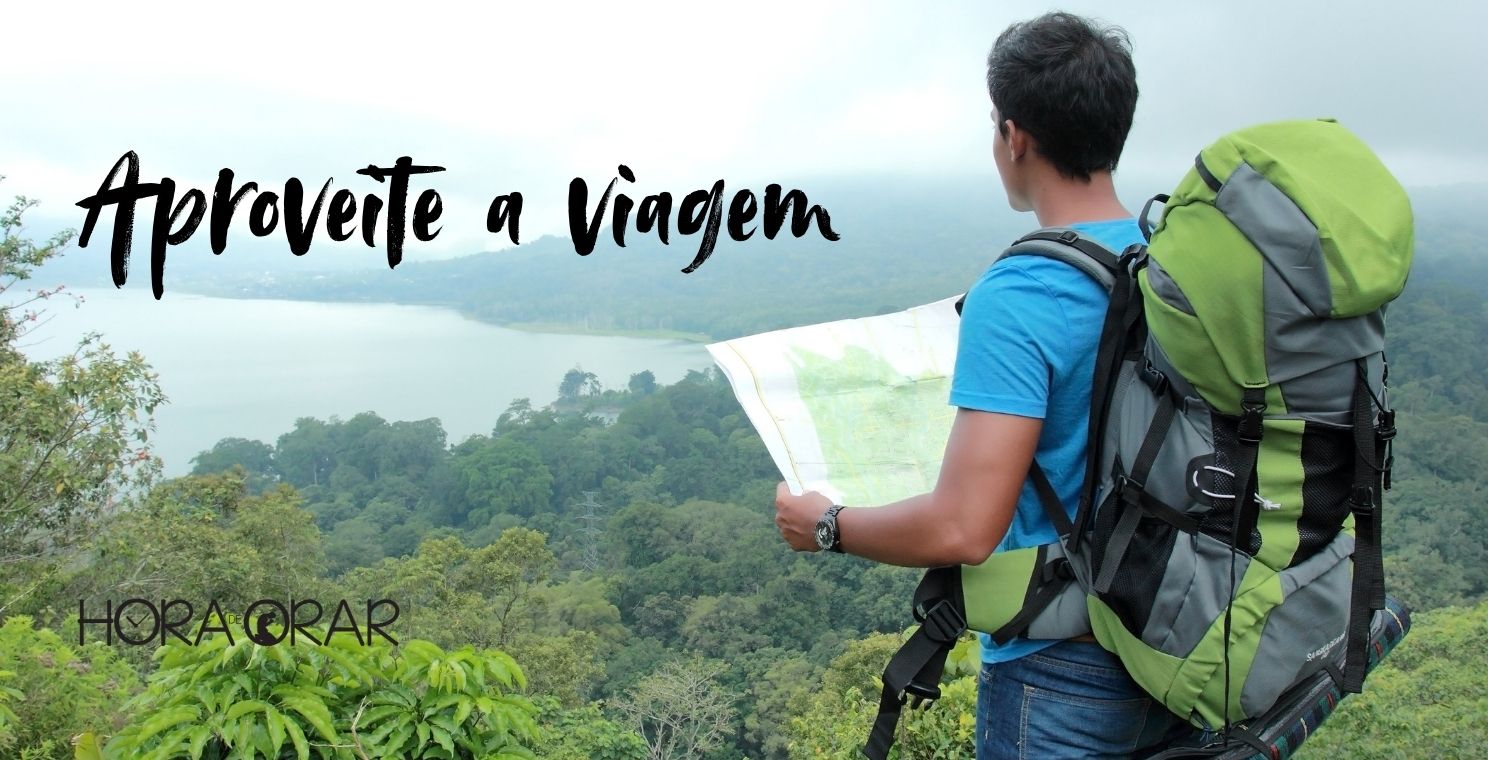 Aproveite a viagem - Hora de Orar - Devocional Diário